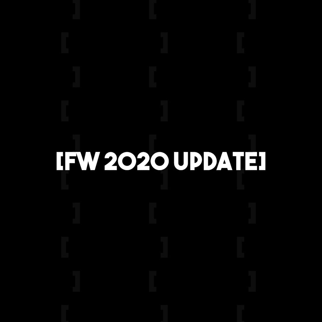 FW 2020 Updates